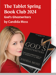 The Tablet Spring Book Club 2024 God’s Ghostwriters  by Candida Moss