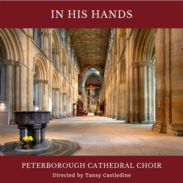 In His Hands - Peterborough Cathedral Choir CD