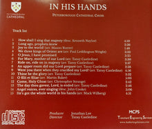 Load image into Gallery viewer, In His Hands - Peterborough Cathedral Choir CD
